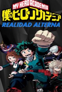 Boku No Hero Academia: Realidad Alterna