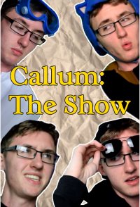 Callum: The Show