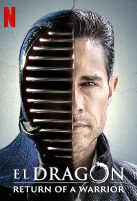 El Dragón: Return of a Warrior
