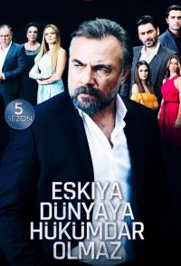 Eskiya Dünyaya Hükümdar Olmaz