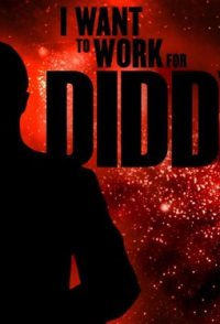 I Want to Work for Diddy