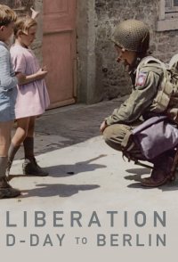 Liberation D-Day to Berlin