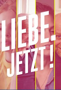 Liebe. Jetzt!
