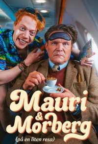 Mauri & Morberg (på en liten resa)