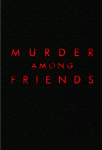 Murder Among Friends