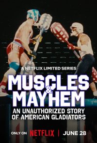Muscles & Mayhem: An Unauthorized Story of American Gladiators