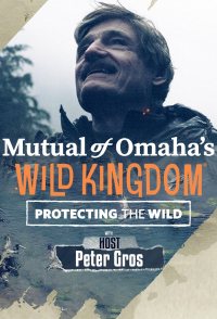 Mutual of Omaha's Wild Kingdom Protecting the Wild