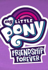 My Little Pony: Friendship Is Forever