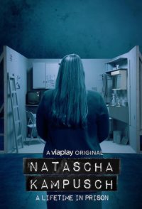Natascha Kampusch - A Lifetime in Prison