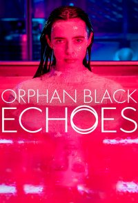 Orphan Black: Echoes