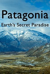 Patagonia: Earth's Secret Paradise