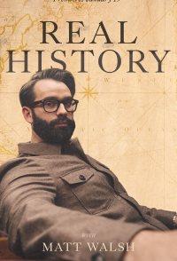 Real History with Matt Walsh