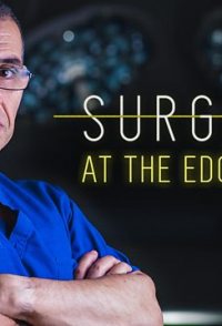 Surgeons: At the Edge of Life