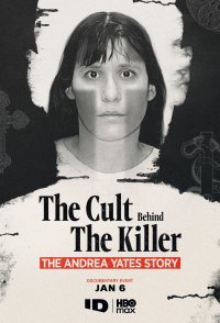 The Cult Behind the Killer: The Andrea Yates Story