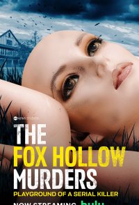 The Fox Hollow Murders: Playground of a Serial Killer