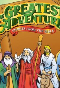 The Greatest Adventure: Stories from the Bible