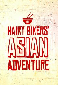 The Hairy Bikers' Asian Adventure