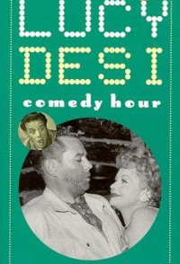 The Lucy-Desi Comedy Hour