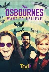 The Osbournes Want to Believe