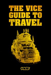 The Vice Guide to Travel