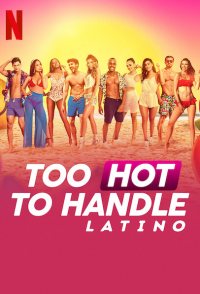 Too Hot to Handle: Latino