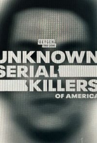 Unknown Serial Killers of America