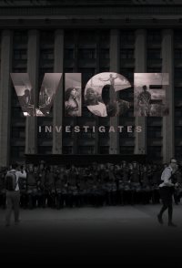 Vice Investigates