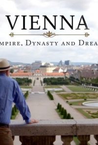 Vienna: Empire, Dynasty and Dream