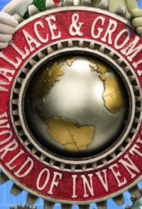 Wallace and Gromit's World of Invention
